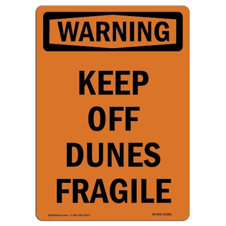 OSHA WARNING Sign, Keep Off Dunes Fragile, 10in X 7in Aluminum